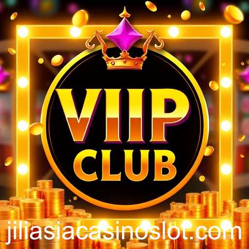 Unlocking the Excitement of the VIP Club: Exploring Jiliasia Casino Slot
